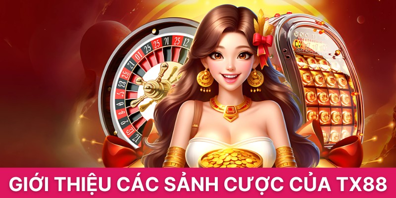 Giới Thiệu Các Sảnh Cược Của Tx88 Và Điều Bạn Cần Biết 1 Giới Thiệu Các Sảnh Cược Của Tx88 Và Điều Bạn Cần Biết