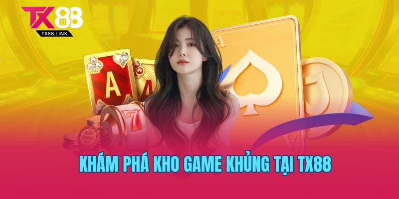Table Game TX88 – Khám Phá Kho Game Khổng Lồ Tại Nền Tảng 3 Khám phá kho game khủng tại TX88