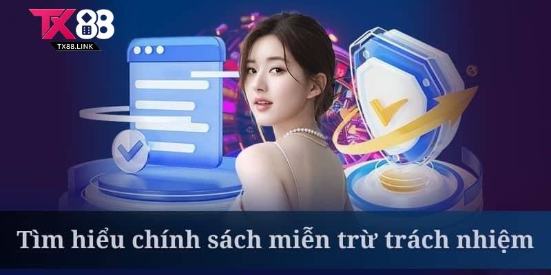 Vai trò của miễn trừ trách nhiệm tại TX88 hiện nay
