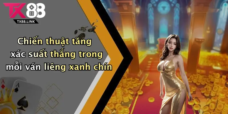 Kỹ Năng Đánh Liêng Xanh Chín Tx88: Bí Kíp Làm Chủ Bàn Chơi Online 3 Chiến thuật tăng xác suất thắng trong mỗi ván liêng xanh chín